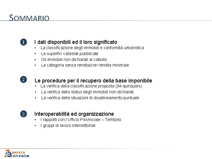 SOMMARIO 1 I dati disponibili ed il loro significato • • 2 Le procedure