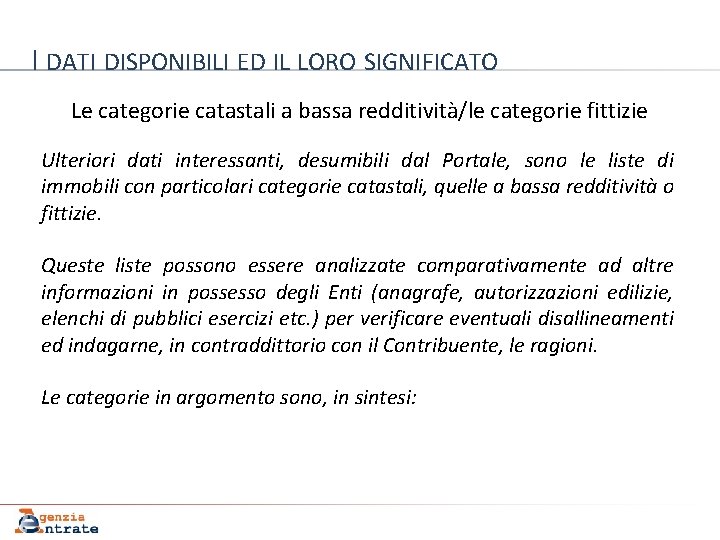 I DATI DISPONIBILI ED IL LORO SIGNIFICATO Le categorie catastali a bassa redditività/le categorie