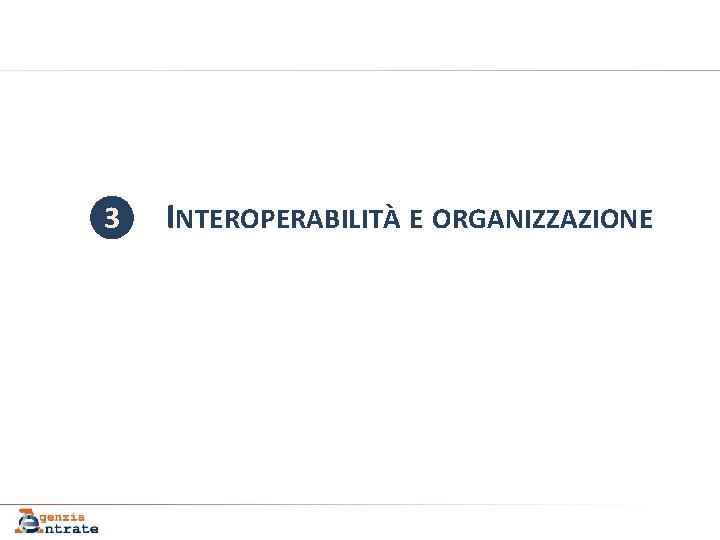 3 INTEROPERABILITÀ E ORGANIZZAZIONE 