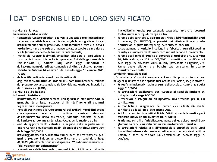 I DATI DISPONIBILI ED IL LORO SIGNIFICATO Forniture a richiesta Informazioni relative ai dati: