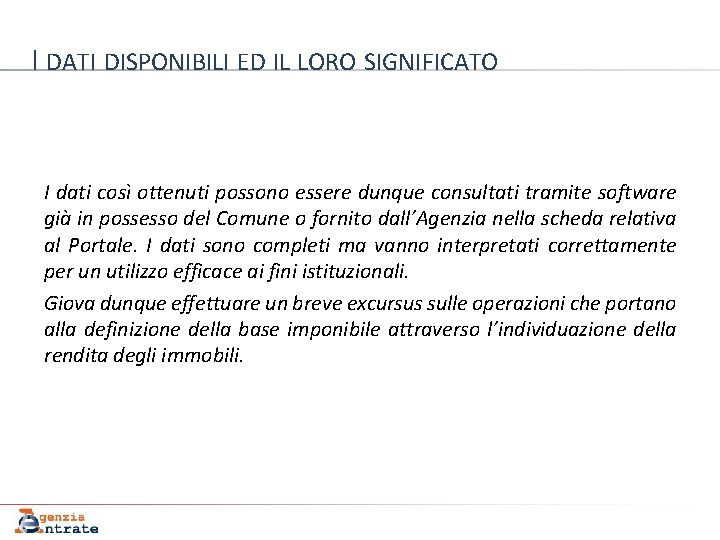 I DATI DISPONIBILI ED IL LORO SIGNIFICATO I dati così ottenuti possono essere dunque