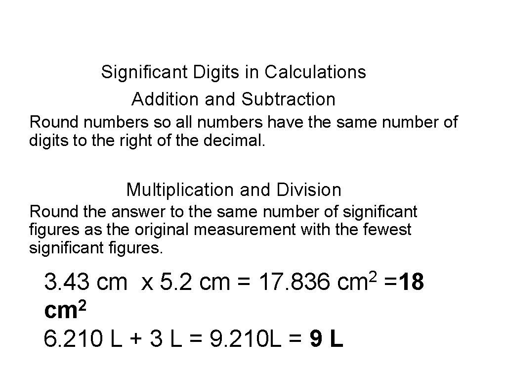 Significant Digits in Calculations Addition and Subtraction Round numbers so all numbers have the Significant Digits in Calculations Addition and Subtraction Round numbers so all numbers have the