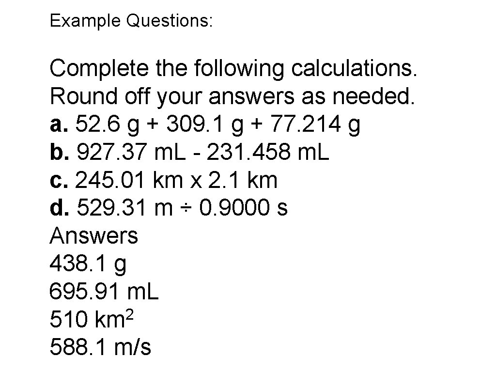 Example Questions: Complete the following calculations. Round off your answers as needed. a. 52. Example Questions: Complete the following calculations. Round off your answers as needed. a. 52.