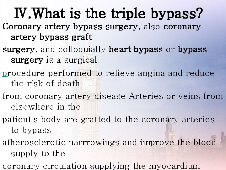 Ⅳ. What is the triple bypass? Coronary artery bypass surgery, also coronary artery bypass