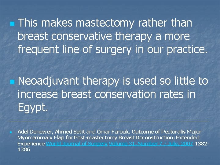 n n n This makes mastectomy rather than breast conservative therapy a more frequent