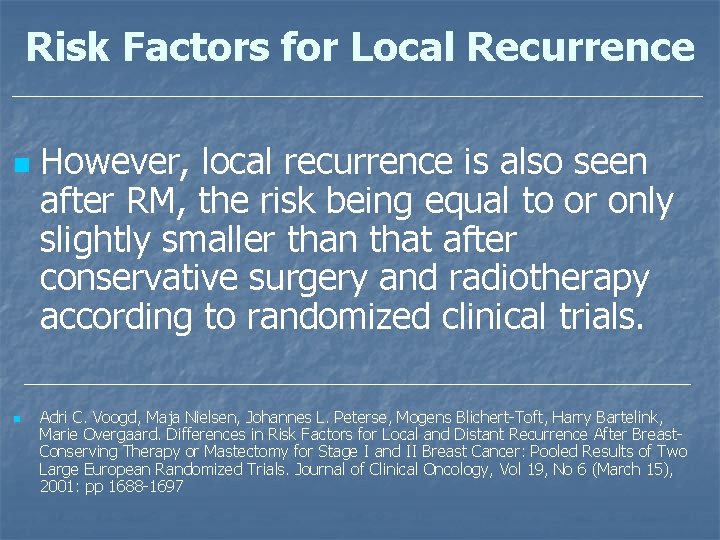 Risk Factors for Local Recurrence n n However, local recurrence is also seen after