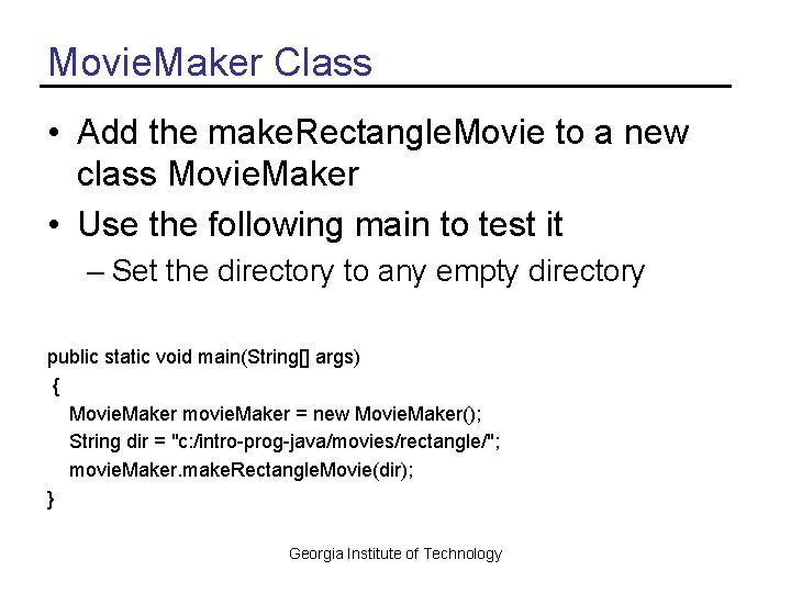 Movie. Maker Class • Add the make. Rectangle. Movie to a new class Movie.