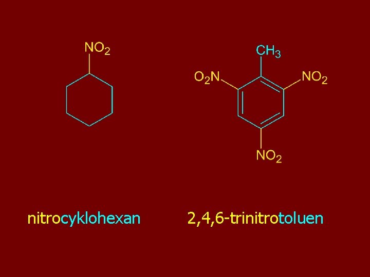 nitrocyklohexan 2, 4, 6 -trinitrotoluen 