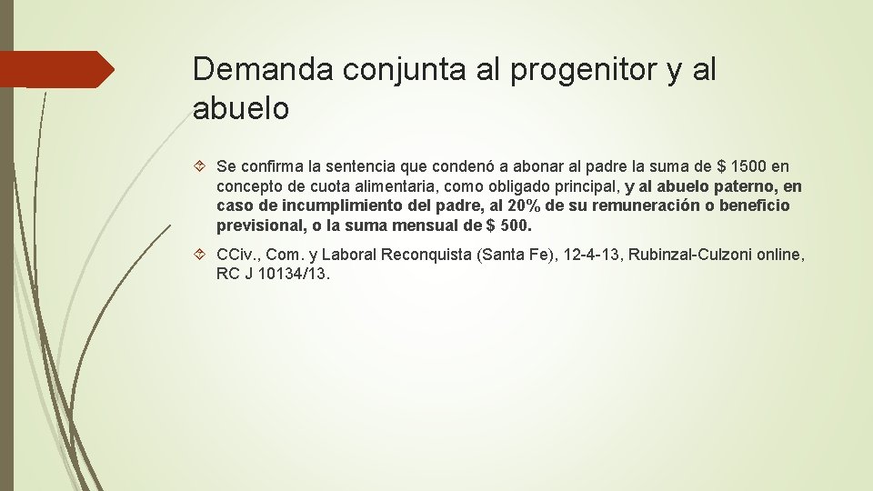 Demanda conjunta al progenitor y al abuelo Se confirma la sentencia que condenó a