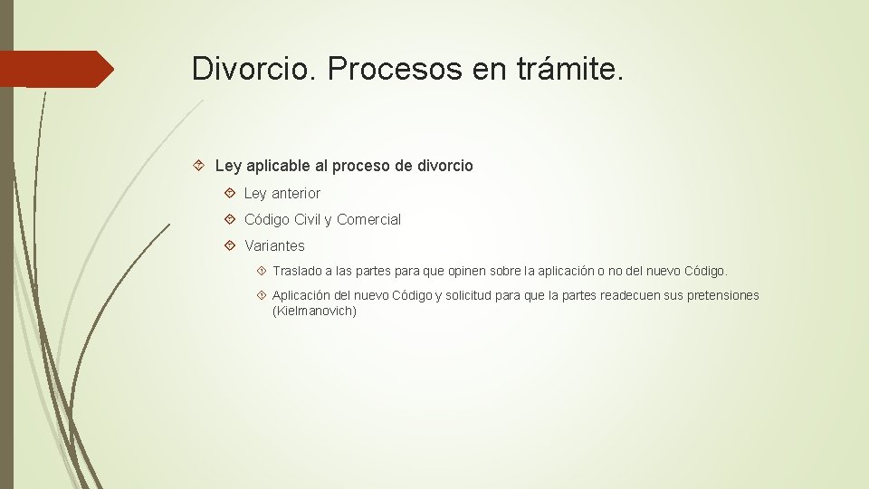 Divorcio. Procesos en trámite. Ley aplicable al proceso de divorcio Ley anterior Código Civil