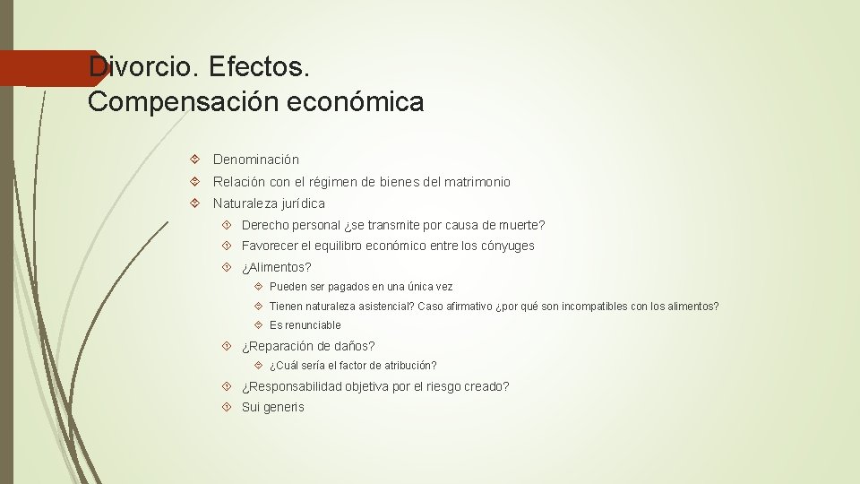 Divorcio. Efectos. Compensación económica Denominación Relación con el régimen de bienes del matrimonio Naturaleza