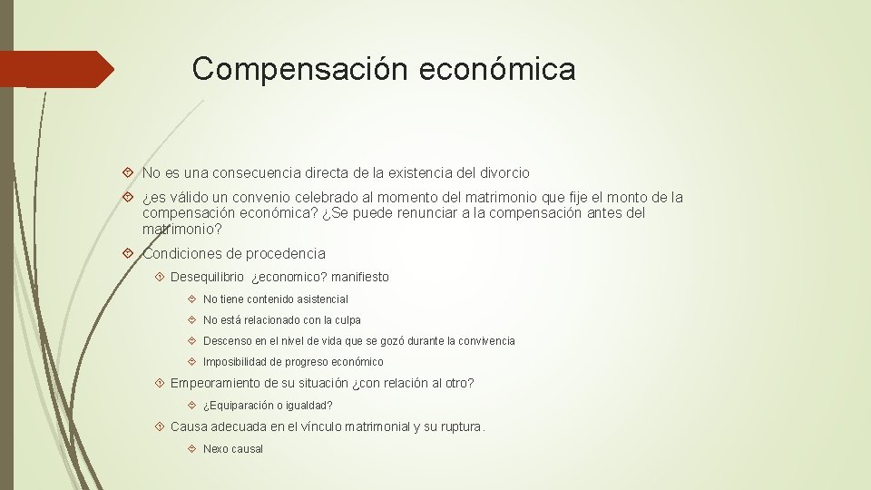 Compensación económica No es una consecuencia directa de la existencia del divorcio ¿es válido