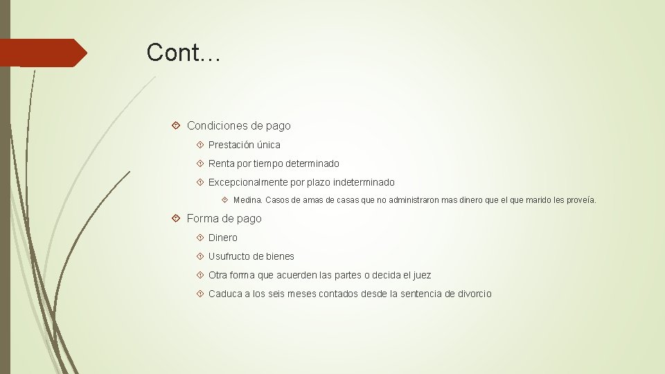 Cont… Condiciones de pago Prestación única Renta por tiempo determinado Excepcionalmente por plazo indeterminado