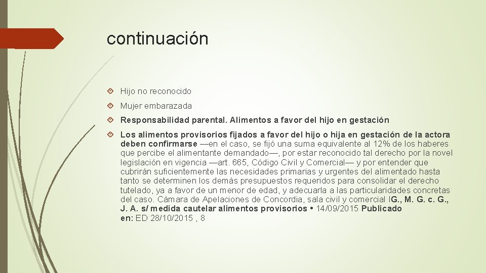 continuación Hijo no reconocido Mujer embarazada Responsabilidad parental. Alimentos a favor del hijo en