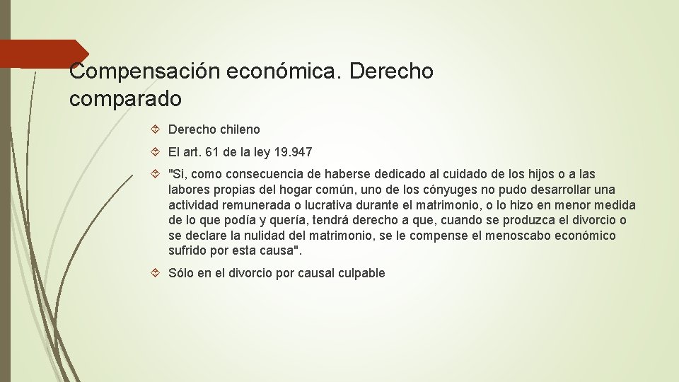 Compensación económica. Derecho comparado Derecho chileno El art. 61 de la ley 19. 947