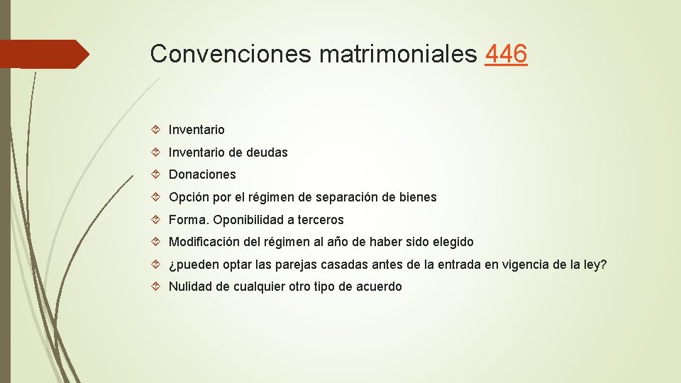 Convenciones matrimoniales 446 Inventario de deudas Donaciones Opción por el régimen de separación de