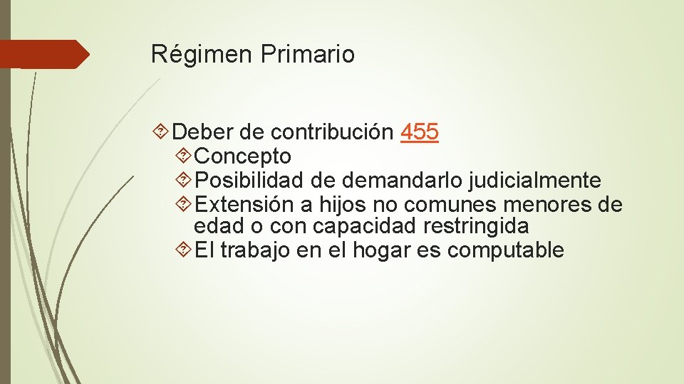 Régimen Primario Deber de contribución 455 Concepto Posibilidad de demandarlo judicialmente Extensión a hijos