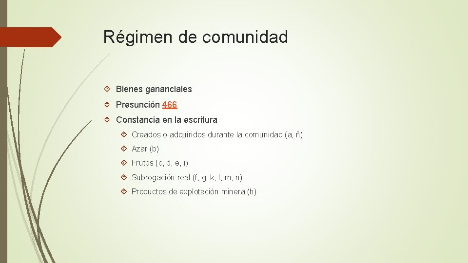 Régimen de comunidad Bienes gananciales Presunción 466 Constancia en la escritura Creados o adquiridos