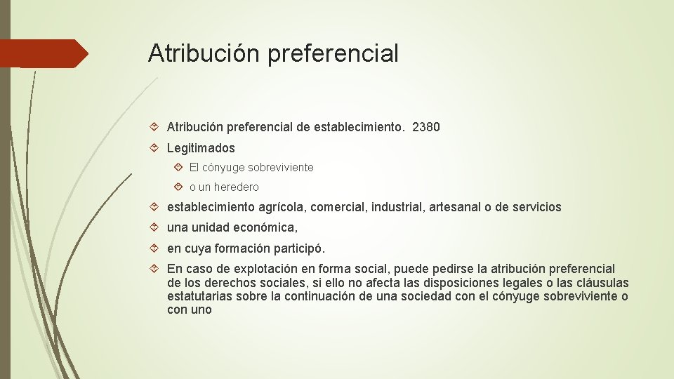 Atribución preferencial de establecimiento. 2380 Legitimados El cónyuge sobreviviente o un heredero establecimiento agrícola,