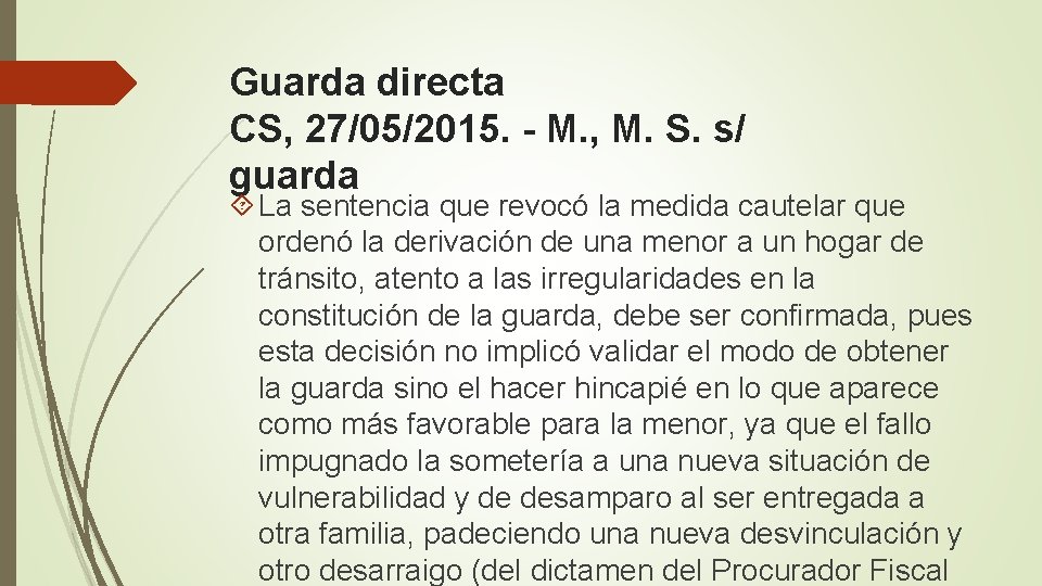 Guarda directa CS, 27/05/2015. - M. , M. S. s/ guarda La sentencia que