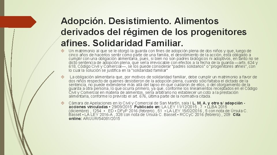 Adopción. Desistimiento. Alimentos derivados del régimen de los progenitores afines. Solidaridad Familiar. Un matrimonio