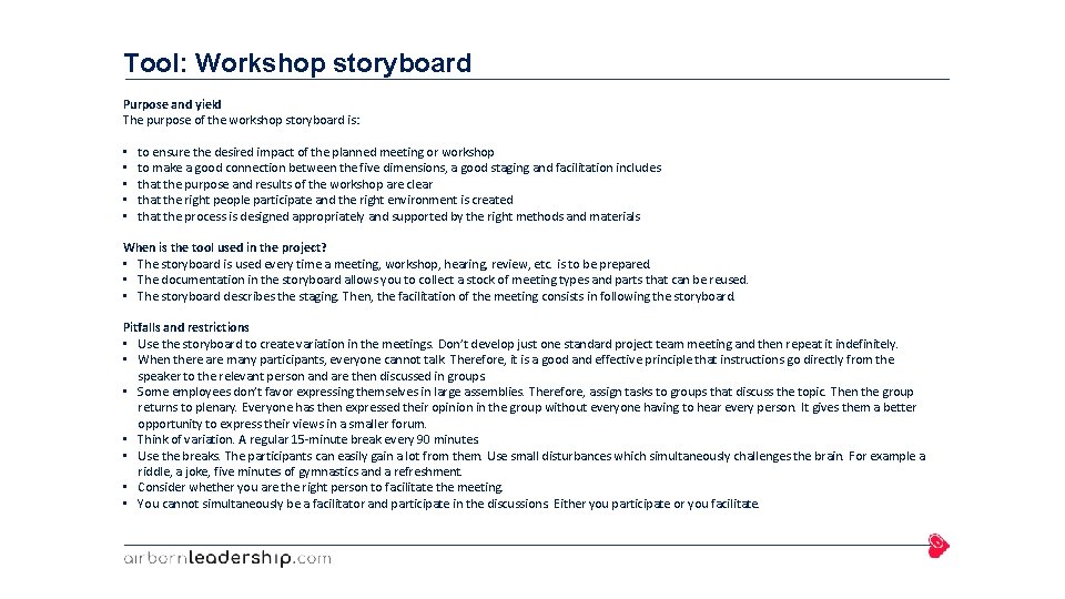 Tool: Workshop storyboard Purpose and yield The purpose of the workshop storyboard is: •