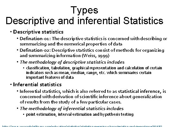 Types Descriptive and inferential Statistics • Descriptive statistics • Defination-01: The descriptive statistics is