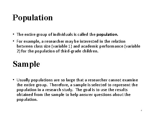 Population • The entire group of individuals is called the population. • For example,