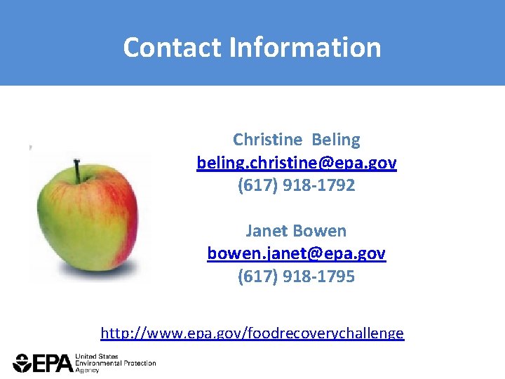 Contact Information Christine Beling beling. christine@epa. gov (617) 918 -1792 Janet Bowen bowen. janet@epa.