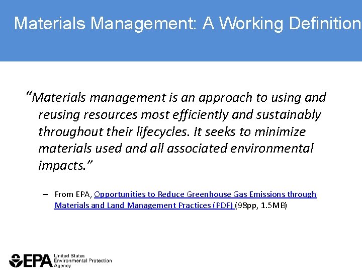 Materials Management: A Working Definition “Materials management is an approach to using and reusing