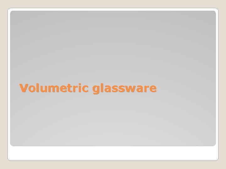 Volumetric glassware 