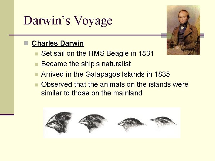 Darwin’s Voyage n Charles Darwin n n Set sail on the HMS Beagle in