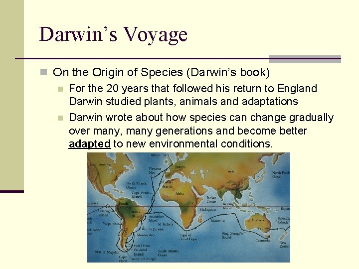 Darwin’s Voyage n On the Origin of Species (Darwin’s book) n For the 20