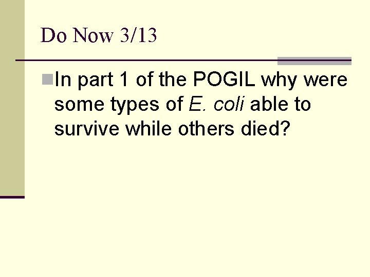 Do Now 3/13 n. In part 1 of the POGIL why were some types