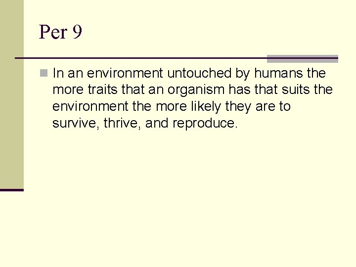 Per 9 n In an environment untouched by humans the more traits that an