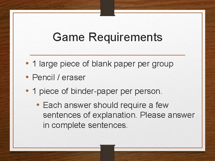 Game Requirements • 1 large piece of blank paper group • Pencil / eraser