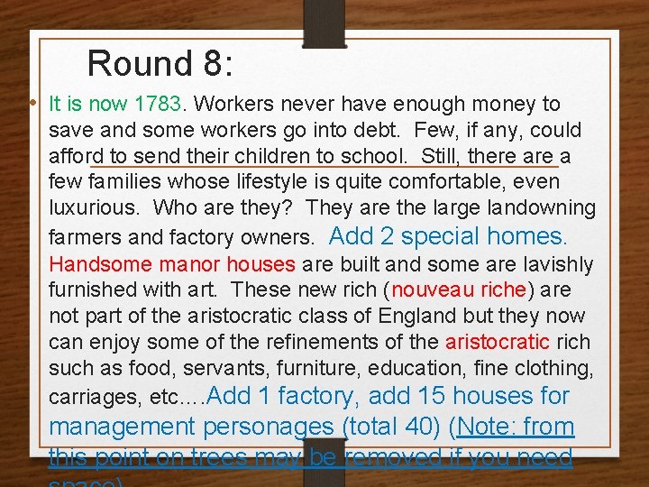 Round 8: • It is now 1783. Workers never have enough money to save