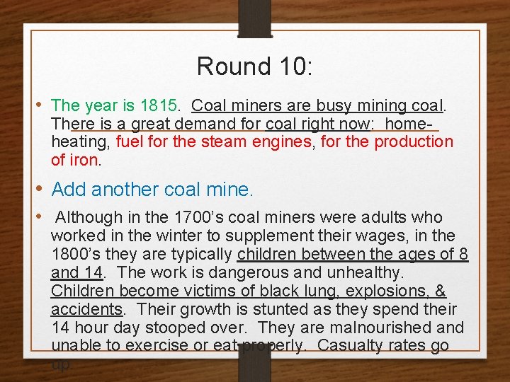 Round 10: • The year is 1815. Coal miners are busy mining coal. There