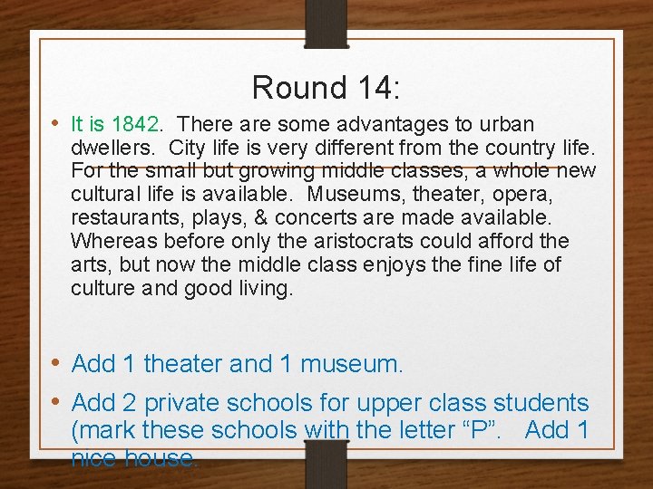 Round 14: • It is 1842. There are some advantages to urban dwellers. City