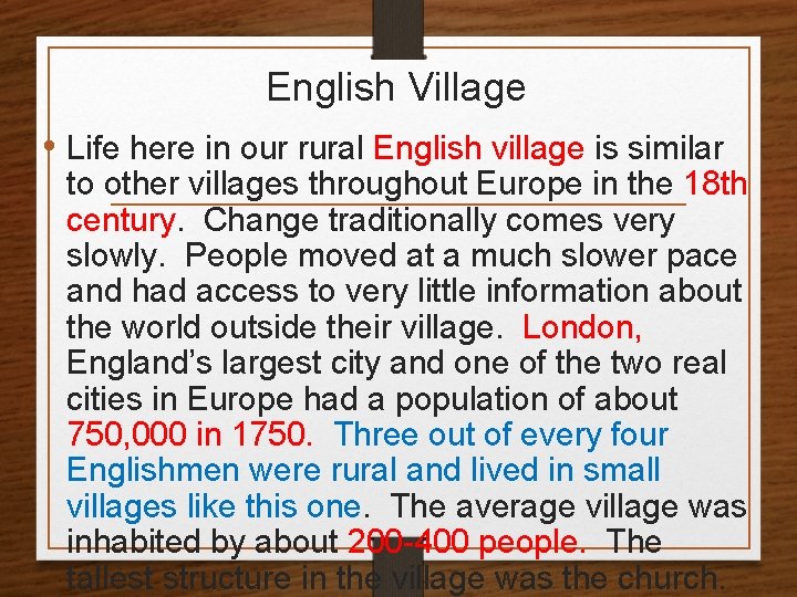 English Village • Life here in our rural English village is similar to other