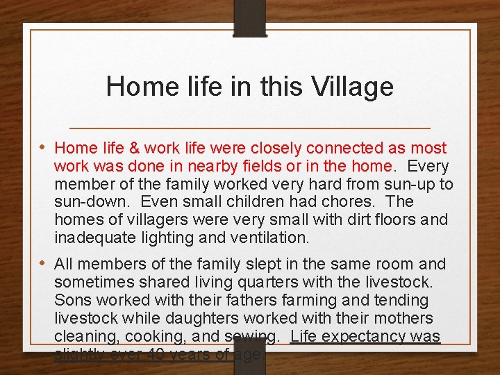 Home life in this Village • Home life & work life were closely connected