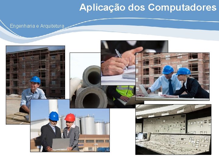 Aplicação dos Computadores Engenharia e Arquitetura 