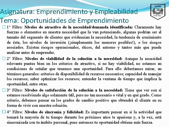 Asignatura: Emprendimiento y Empleabilidad Tema: Oportunidades de Emprendimiento � 1° Filtro: Niveles de atractivo