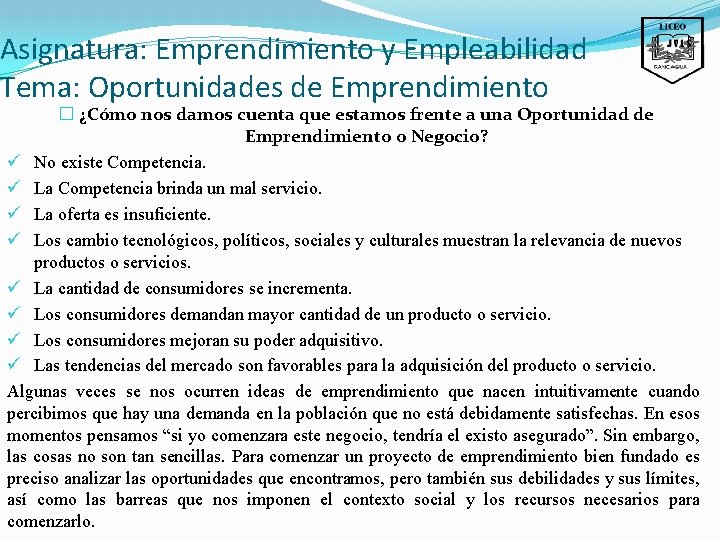 Asignatura: Emprendimiento y Empleabilidad Tema: Oportunidades de Emprendimiento � ¿Cómo nos damos cuenta que