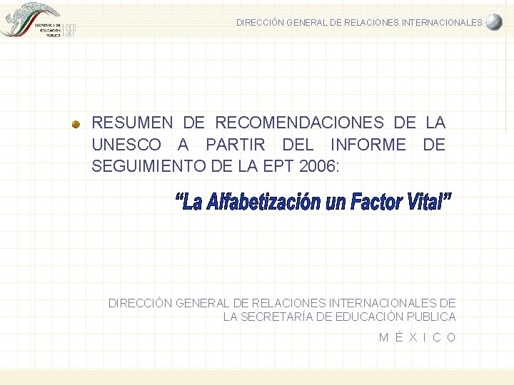 DIRECCIÓN GENERAL DE RELACIONES INTERNACIONALES RESUMEN DE RECOMENDACIONES DE LA UNESCO A PARTIR DEL