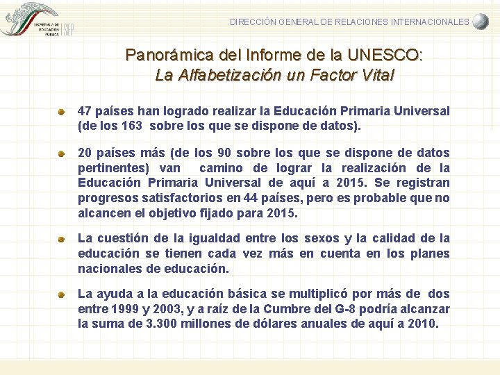 DIRECCIÓN GENERAL DE RELACIONES INTERNACIONALES Panorámica del Informe de la UNESCO: La Alfabetización un