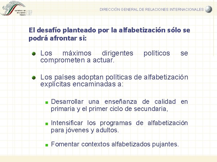 DIRECCIÓN GENERAL DE RELACIONES INTERNACIONALES El desafío planteado por la alfabetización sólo se podrá