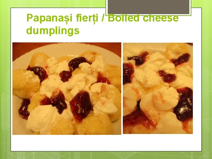 Papanași fierți / Boiled cheese dumplings 