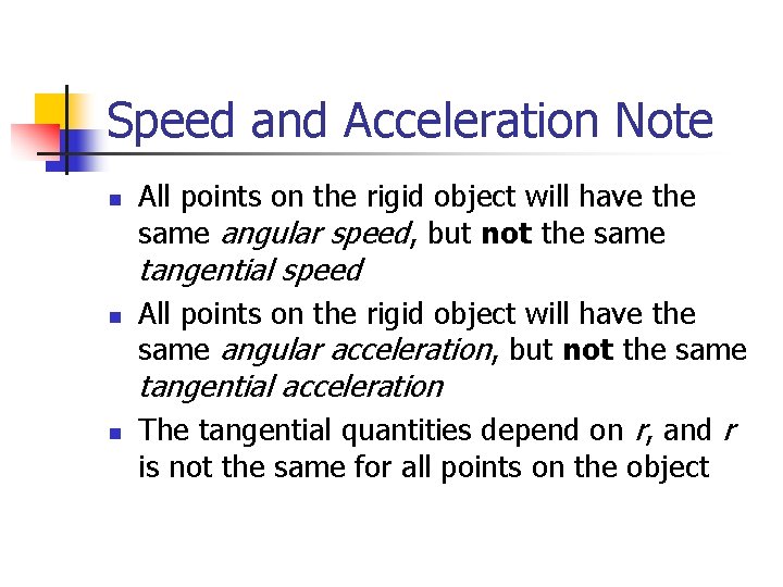 Speed and Acceleration Note n All points on the rigid object will have the