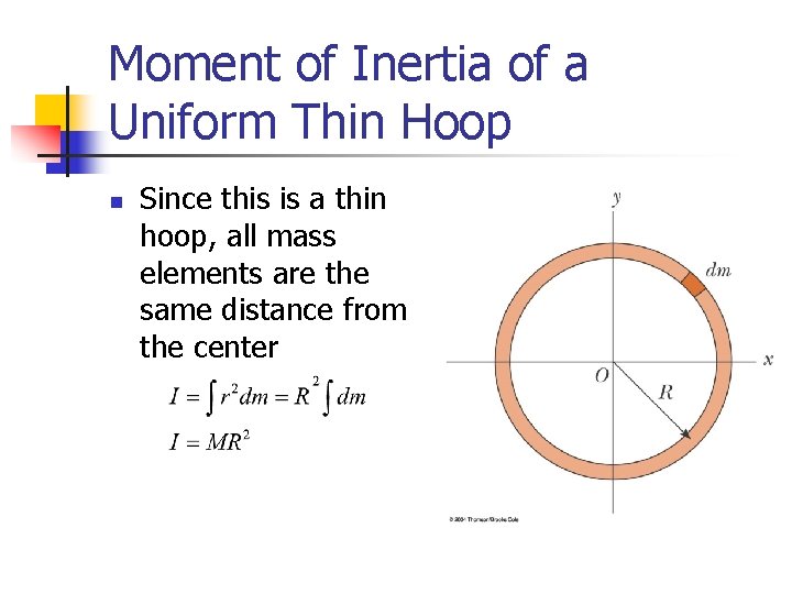 Moment of Inertia of a Uniform Thin Hoop n Since this is a thin